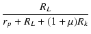 $\displaystyle {\frac{{R_L}}{{r_p+R_L+(1+\micro)R_k}}}$