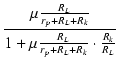 $\displaystyle {\frac{{\micro \frac{R_L}{r_p+R_L+R_k}}}{{1 + \micro \frac{R_L}{r_p+R_L+R_k} \cdot \frac{R_k}{R_L}}}}$