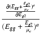 $\displaystyle {\frac{{\frac{\partial (E_{gg}+\frac{E_{g2}}{\mu_c})^a}{\partial E_{g2}}}}{{(E_{gg}+\frac{E_{g2}}{\mu_c})^a}}}$