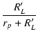 $\displaystyle {\frac{{R_L'}}{{r_p+R_L'}}}$
