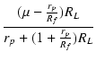 $\displaystyle {\frac{{(\mu - \frac{r_p}{R_f})R_L}}{{r_p+(1+\frac{r_p}{R_f})R_L}}}$