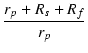 $\displaystyle {\frac{{r_p + R_s + R_f}}{{r_p}}}$