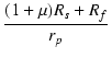 $\displaystyle {\frac{{(1 + \mu)R_s + R_f}}{{r_p}}}$