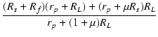 $\displaystyle {\frac{{(R_s+R_f)(r_p+R_L) + (r_p + \mu R_s )R_L}}{{r_p + (1 + \mu)R_L}}}$
