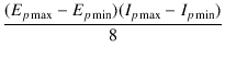 $\displaystyle {\frac{{(E_{p\max}-E_{p\min})(I_{p\max}-I_{p\min})}}{{8}}}$