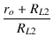 $\displaystyle {\frac{{r_o+R_{L2}}}{{R_{L2}}}}$