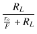 $\displaystyle {\frac{{R_L}}{{\frac{r_o}{F}+R_L}}}$