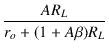 $\displaystyle {\frac{{A R_L}}{{r_o+ (1 + A\beta) R_L}}}$