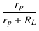 $\displaystyle {\frac{{r_p}}{{r_p+R_L}}}$