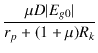 $\displaystyle {\frac{{\mu D \vert E_{g0}\vert}}{{r_p + (1 + \mu) R_k}}}$