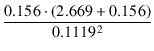 $\displaystyle {\frac{{0.156 \cdot (2.669 + 0.156)}}{{0.1119^2}}}$