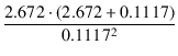 $\displaystyle {\frac{{2.672 \cdot (2.672 + 0.1117)}}{{0.1117^2}}}$