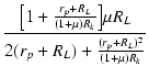$\displaystyle {\frac{{\bigl[1+\frac{r_p+R_L}{(1+\micro)R_k}\bigr]\micro R_L}}{{2(r_p+R_L)+\frac{(r_p+R_L)^2}{(1+\micro)R_k}}}}$