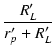 $\displaystyle {\frac{{R_L'}}{{r_p'+R_L'}}}$