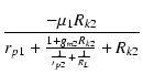 $\displaystyle {\frac{{-\micro_1 R_{k2}}}{{r_{p1}+\frac{1+g_{m2}R_{k2}}{\frac{1}{r_{p2}}+\frac{1}{R_L}}+R_{k2}}}}$